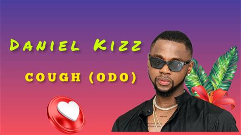 Kizz Daniel – Cough (Odo) Lyrics